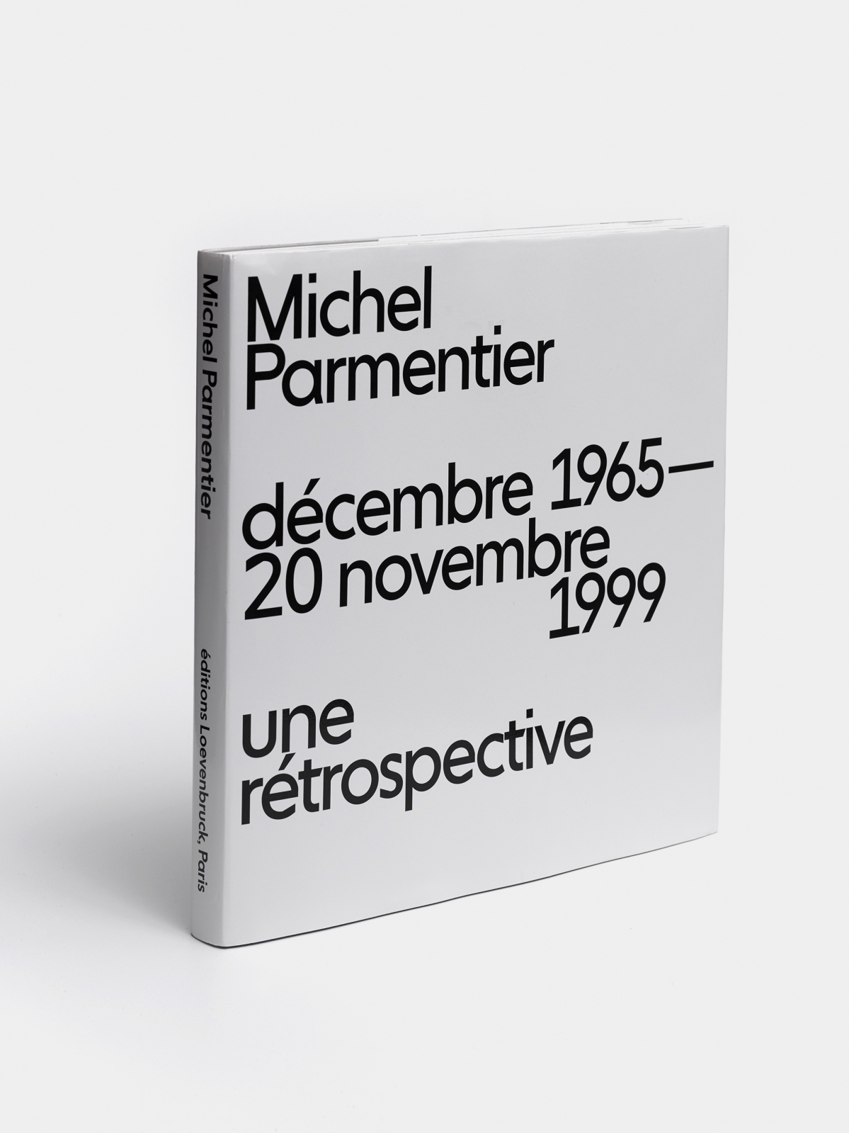 Michel Parmentier. Décembre 1965 — 20 novembre 1999. Une rétrospective