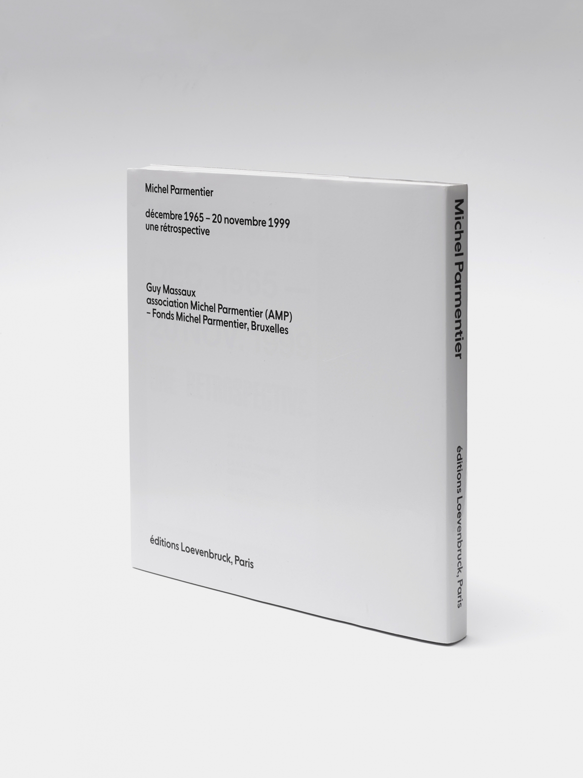 Michel Parmentier. Décembre 1965 — 20 novembre 1999. Une rétrospective