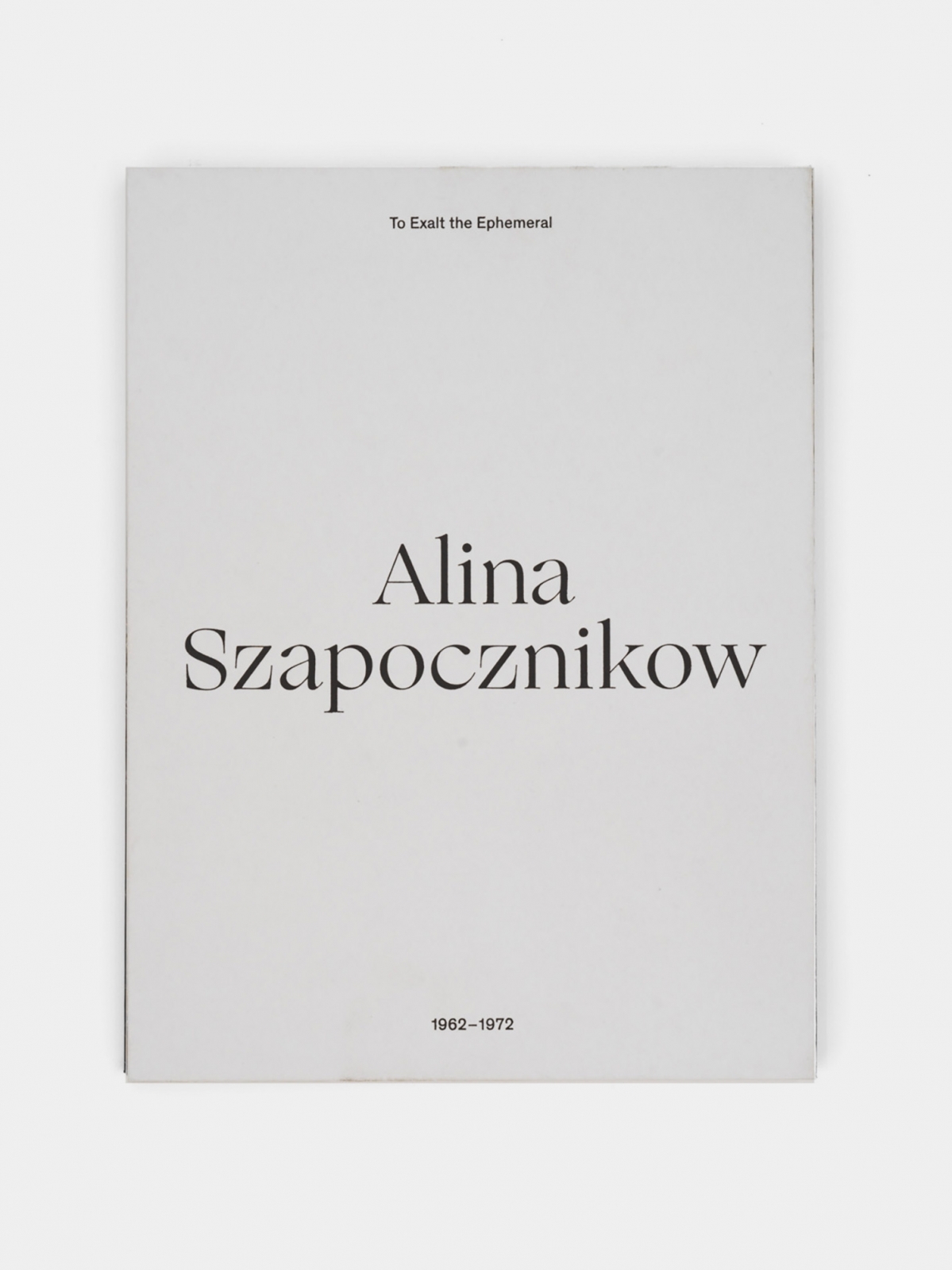 To Exalt the Ephemeral:  Alina Szapocznikow, 1962-1972